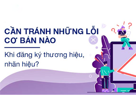 3 SAI LẦM PHỔ BIẾN DOANH NGHIỆP NHỎ HAY MẮC KHI ĐĂNG KÝ NHÃN HIỆU 