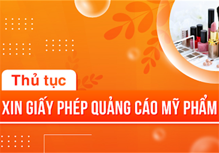 CÁCH XIN GIẤY XÁC NHẬN NỘI DUNG QUẢNG CÁO MỸ PHẨM ĐÚNG QUY ĐỊNH