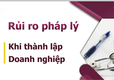 NHỮNG RỦI RO PHÁP LÝ PHỔ BIẾN DOANH NGHIỆP THƯỜNG BỎ QUA