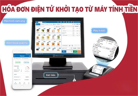 QUY ĐỊNH VỀ HÓA ĐƠN ĐIỆN TỬ KHỞI TẠO TỪ MÁY TÍNH TIỀN: YÊU CẦU KỸ THUẬT VÀ CÁCH THỰC HIỆN